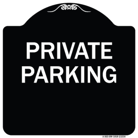 Signmission Designer Series Private Parking, Black & White Heavy-Gauge Aluminum Sign, 18" x 18", BW-1818-23258 A-DES-BW-1818-23258